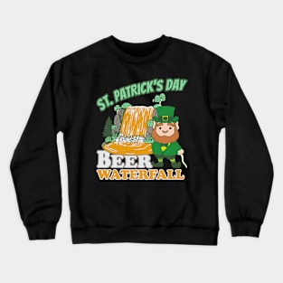 St Patricks Day Beer Waterfall Crewneck Sweatshirt